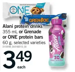 Fortinos ALANI PROTEIN DRINKS 355 ML OR GRENADE OR ONE PROTEIN BARS 60 G offer