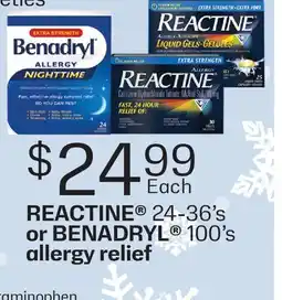 Fortinos REACTINE , 24-36'S OR BENADRYL , 100'S ALLERGY RELIEF offer