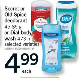 Fortinos SECRET OR OLD SPICE DEODORANT, 45-85 G OR DIAL BODY WASH, 473 ML offer