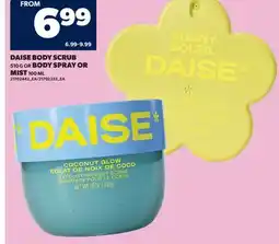 Real Canadian Superstore DAISE BODY SCRUB, 510 G OR BODY SPRAY OR MIST, 100 ML offer