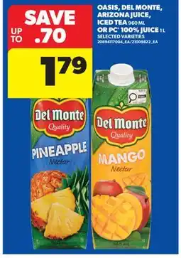 Real Canadian Superstore OASIS, DEL MONTE, ARIZONA JUICE, ICED TEA, 960 ML OR PC 100% JUICE, 1 L offer
