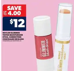 Real Canadian Superstore REVLON GLIMMER TINTED MOISTURIZER STICK, CORRECTING CONCEALER OR BLUSH offer