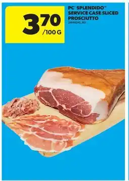 Real Canadian Superstore PC SPLENDIDO SERVICE CASE SLICED PROSCIUTTO offer