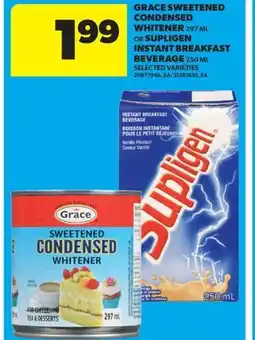 Real Canadian Superstore GRACE SWEETENED CONDENSED WHITENER, 297 ML OR SUPLIGEN INSTANT BREAKFAST BEVERAGE, 250 ML offer