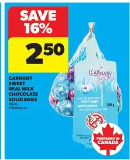 Real Canadian Superstore CARNABY SWEET REAL MILK CHOCOLATE SOLID EGGS offer