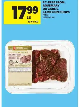 Real Canadian Superstore PC FREE FROM ROSEMARY OR GARLIC LAMB LOIN CHOPS, 39.66/KG offer