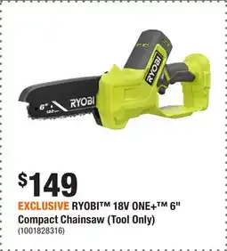Home Depot EXCLUSIVE RYOBI 18V ONE+ 6 Compact Chainsaw (Tool Only) offer