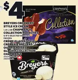 Independent Grocer BREYERS CREAMERY STYLE ICE CREAM, CHAPMAN'S, 1.41 L OR CHAPMAN'S COLLECTION NOVELTIES, 6/8'S offer