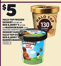 Independent Grocer HALO TOP FROZEN DESSERT, 473 ML OR BEN & JERRY'S, 473 ML OR MAGNUM BARS, 3/4'S offer
