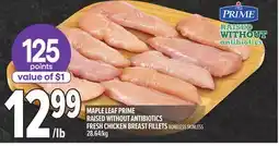 Metro MAPLE LEAF PRIME RAISED WITHOUT ANTIBIOTICS FRESH CHICKEN BREAST FILLETS BONELESS SKINLESS offer
