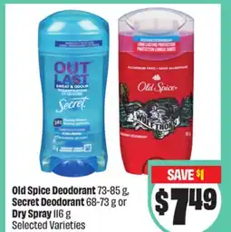FreshCo Old Spice Deodorant 73-85 g, Secret Deodorant 68-73 g or Dry Spray 116 g Selected varieties offer