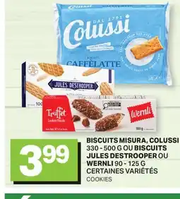 L'Intermarché BISCUITS MISURA, COLUSSI 330 - 500 G OU BISCUITS JULES DESTROOPER OU WERNLI | COOKIES offer