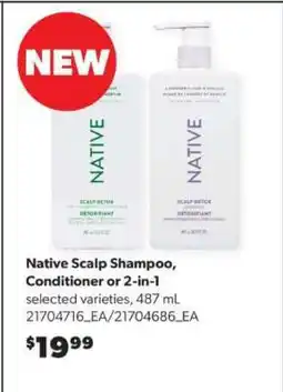 Real Canadian Superstore Native Scalp Shampoo, Conditioner or 2-in-1 offer