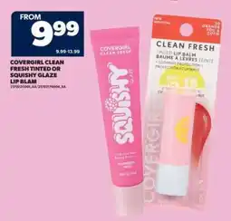 Real Canadian Superstore Covergirl Clean Fresh Tinted or Squishy Glaze Lip Balm offer