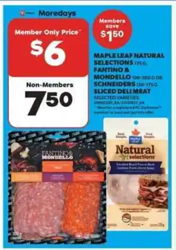 Real Canadian Superstore Maple Leaf Natural Selections, Fantino & Mondello, Schneiders Sliced Deli Meat offer
