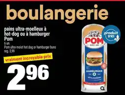 Super C pains Ultra-moelleux à hot-dog ou à hamburger Pom offer