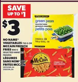 Independent City Market NO NAME VEGETABLES 750 G OR MCCAIN FRENCH FRIES 800 G offer
