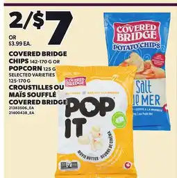 Independent City Market COVERED BRIDGE CHIPS, 142-170 G OR POPCORN, 125 G, 125-170 G offer