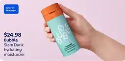 Walmart Bubble Slam Dunk hydrating moisturizer offer