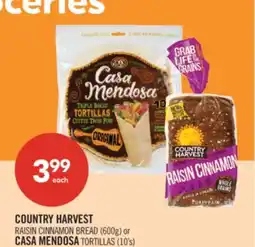 Shoppers Drug Mart COUNTRY HARVEST RAISIN CINNAMON BREAD (600g) or CASA MENDOSA TORTILLAS (10's) offer