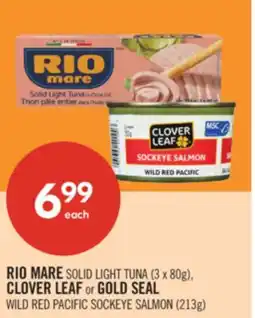 Shoppers Drug Mart RIO MARE SOLID LIGHT TUNA (3 x 80g), CLOVER LEAF or GOLD SEAL WILD RED PACIFIC SOCKEYE SALMON (213g) offer