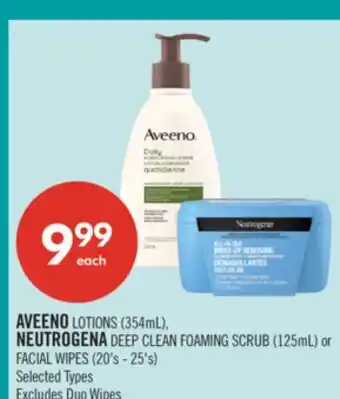 Shoppers Drug Mart AVEENO LOTIONS (354mL), NEUTROGENA DEEP CLEAN FOAMING SCRUB (125mL) or FACIAL WIPES (20's - 25's) offer