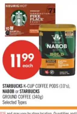 Shoppers Drug Mart STARBUCKS K-CUP COFFEE PODS (10's), NABOB or STARBUCKS GROUND COFFEE (340g) offer