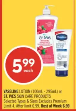 Shoppers Drug Mart VASELINE LOTION (100mL - 295mL) or ST. IVES SKIN CARE PRODUCTS offer
