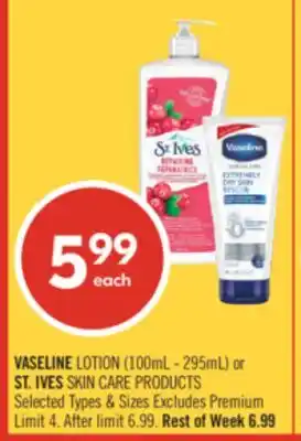 Shoppers Drug Mart VASELINE LOTION (100mL - 295mL) or ST. IVES SKIN CARE PRODUCTS offer
