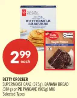 Shoppers Drug Mart BETTY CROCKER SUPERMOIST CAKE (375g), BANANA BREAD (384g) or PC PANCAKE (905g) MIX offer