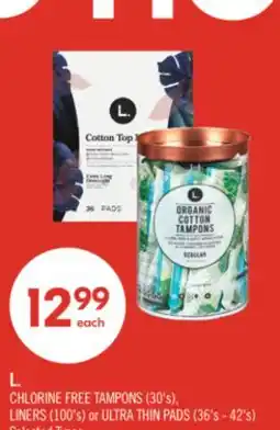 Shoppers Drug Mart L. CHLORINE FREE TAMPONS (30's), LINERS (100's) or ULTRA THIN PADS (36's - 42's) offer