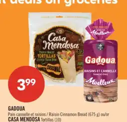 Pharmaprix GADOUA Raisin Cinnamon Bread (675 g) or CASA MENDOSA Tortillas (10) offer