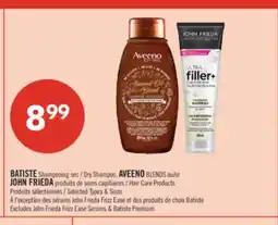 Pharmaprix BATISTE Dry Shampoo, AVEENO BLENDS or JOHN FRIEDA Hair Care Products offer
