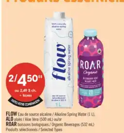 Pharmaprix FLOW Alkaline Spring Water (1 L), ALO Aloe Vera (500 mL) or ROAR Organic Beverages (532 mL) offer