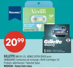 Pharmaprix GILLETTE MACH3 (5), VENUS EXTRA DOUX or SKINGUARD Refill Cartridges (4) offer