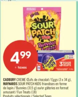 Pharmaprix CADBURY CREME Eggs (3 x 34 g), MAYNARDS SOUR PATCH KIDS Bunnies (315 g) or Fun Treats (18) offer
