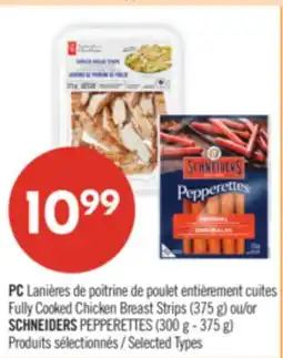 Pharmaprix PC Fully Cooked Chicken Breast Strips (375 g) or SCHNEIDERS PEPPERETTES (300 g - 375 g) offer