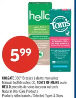 Pharmaprix COLGATE 360° Manual Toothbrushes (2), TOM'S OF MAINE or HELLO Natural Oral Care Products offer