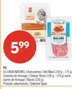 Pharmaprix PC LE CHOIX NATUREL Deli Meat (150 g - 175 g) Cheese Slices (150 g - 170 g) or Blocks (250 g) offer
