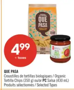 Pharmaprix QUE PASA Organic Tortilla Chips (350 g) or PC Salsa (430 mL) offer
