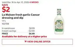 Costco La Maison fresh garlic Caesar dressing and dip offer