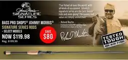 Cabela's BASS PRO SHOPS JOHNNY MORRIS -SIGNATURE SERIES RODS offer