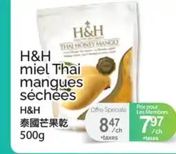 T&T Supermarket H&H MIEL THAI MANGUES SÉCHÉES offer