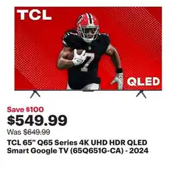 Best Buy TCL 65 Q65 Series 4K UHD HDR QLED Smart Google TV (65Q651G-CA) - 2024 offer