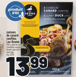 Metro CUISSES DE CANARD CONFITES LAC BROME | BROME LAKE CONFIT DUCK LEGS offer