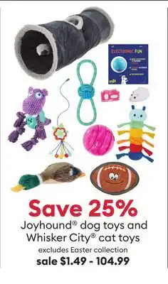Petsmart Joyhound dog toys and Whisker City cat toys offer