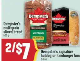 Marché Adonis Dempster's multigrain sliced bread 600 g Dempster's signature hotdog or hamburger bun 6-8 un offer