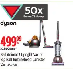 Canadian Tire Dyson Ball Animal 3 Upright Vac or Big Ball Turbinehead Canister Vac offer