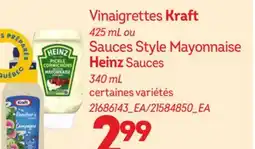Provigo VINAIGRETTES KRAFT, 425 ML OR SAUCES STYLE MAYONNAISE HEINZ SAUCES, 340 ML offer