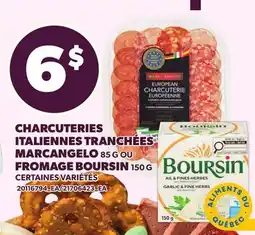 Provigo CHARCUTERIES ITALIENNES TRANCHÉES MARCANGELO 85 G OU FROMAGE BOURSIN 150 G offer